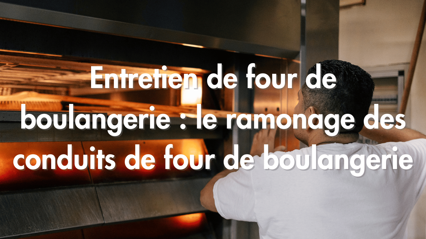 ramonage et entretien four de boulangerie