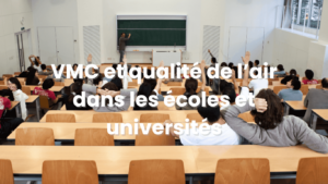 Entretien VMC écoles et universités